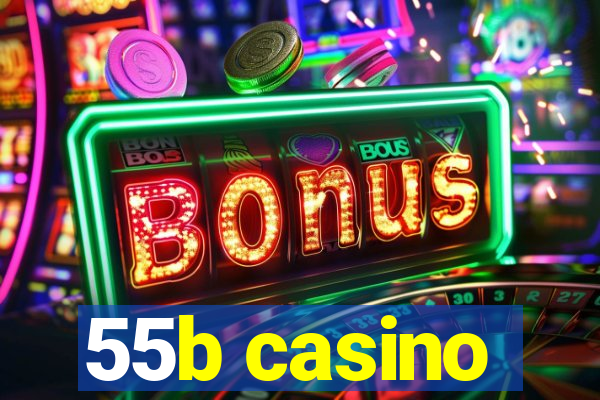 55b casino